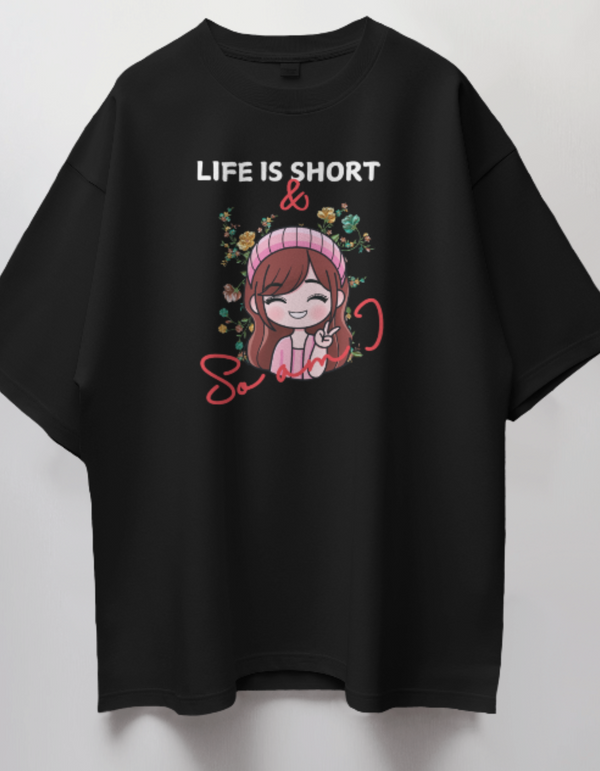 Loose Fit T-Shirt - Life Is Short